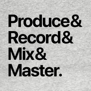 Producer & Record & Mix & Master (black) T-Shirt